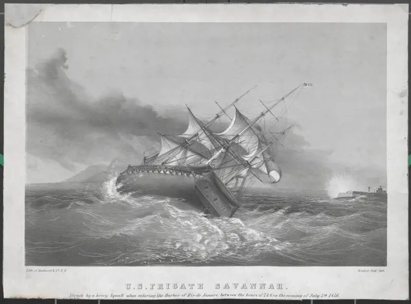 U. S. Frigate Savannah. Struck by a heavy Squall when entering the Harbor of Rio de Janeiro, between the hours of 7 & 8, on the evening of July 5th 1856 by Endicott & Co. (New York, N.Y.)