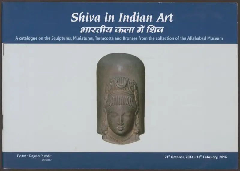 Shiva in Indian art : a catalogue of the sculptures, miniatures, terracotta and bronzes from the collection of the Allahabad museum by Unknown artist