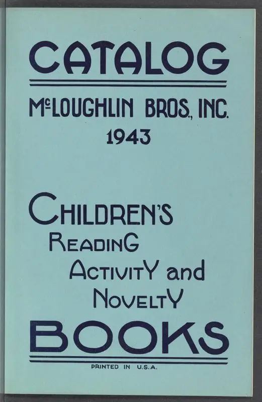 Catalog, McLoughlin Bros., Inc., 1943 : children's reading, activity and novelty books. by McLoughlin Bros