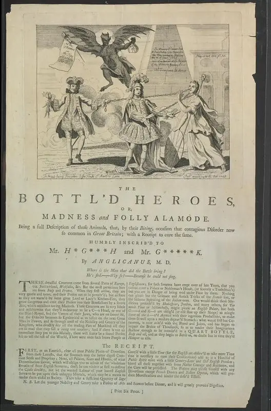 The bottl'd heroes, or, Madness and folly a la mode : being a full description of those animals, that, by their biting, occasion that contagious disorder now so common in Great Britain : with a receipt to cure the same : humbly inscrib'd to Mr. H* G***h and Mr. G***** K. / by Anglicanus ... by Anglicanus