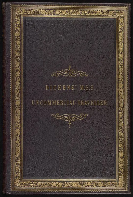 uncommercial traveller : manuscript, [184-?]. by Dickens