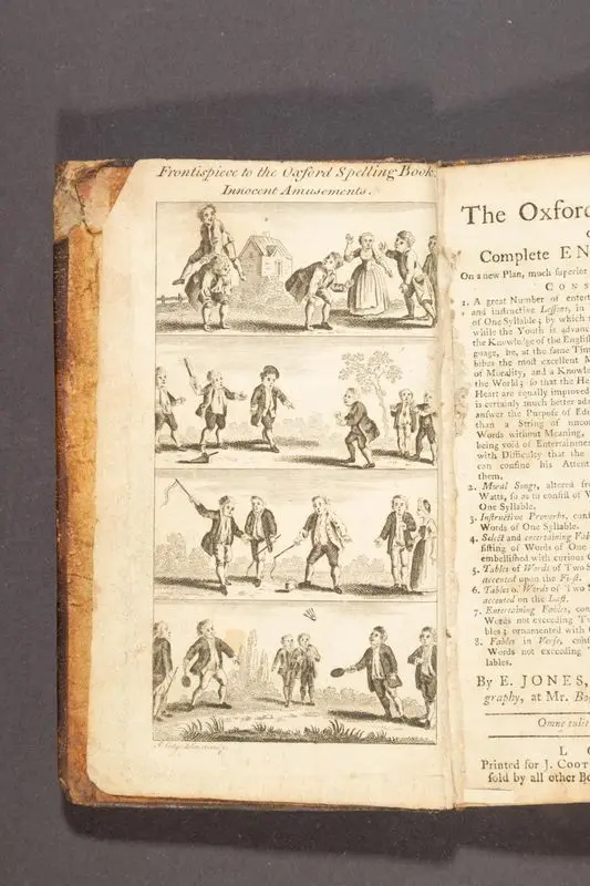 The Oxford spelling book, or, The complete English tutor : on a new plan, much superior to any thing of the kind hitherto published : consisting of ... a great number of entertaining and instructive lessons in words of one syllable ... / by E. Jones. by Jones, Evan, active 1773