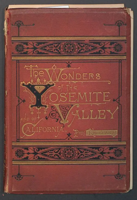 Kneeland, Samuel. Wonders of The Yosemite Valley and of California. Boston, 1871. [1st edition]. by Muybridge