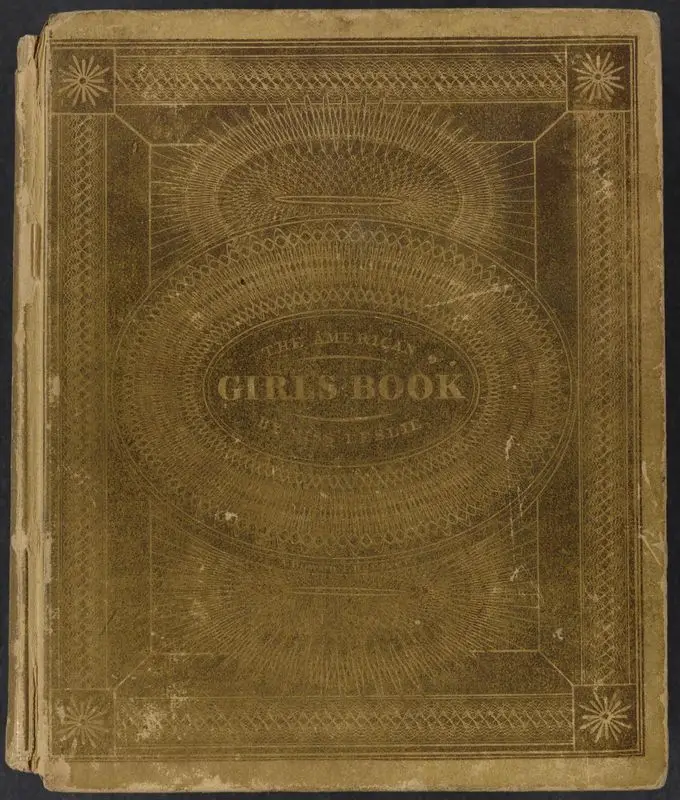American girl's book: or, Occupation for play hours. By Miss Leslie ... by Leslie