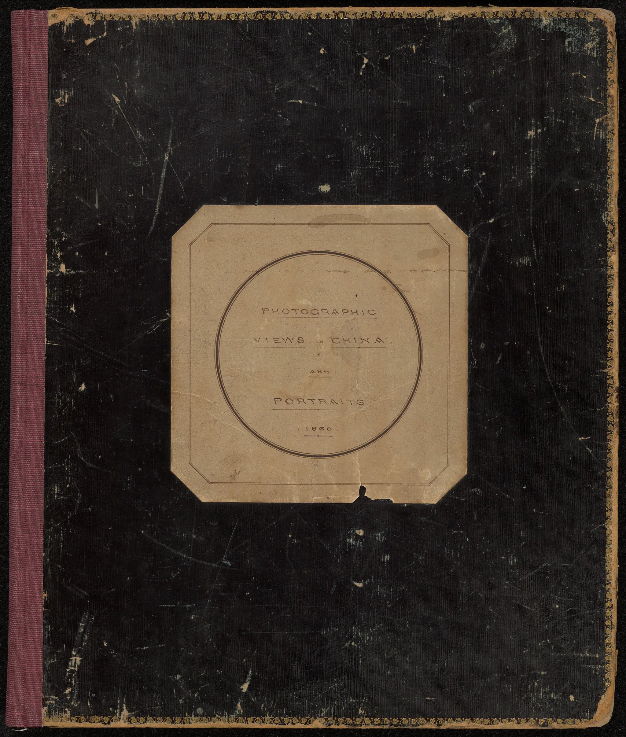 Photographic Views in China and Portraits. 1860. (cover title) [Views of the Opium Wars, Hong Kong, Japan, plus some portraits] by Unknown artist