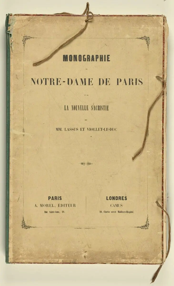 Monographie de Notre-Dame de Paris et de La Nouvelle Sacristie de MM. Lassus et Viollet-le-Duc by Bisson Frères