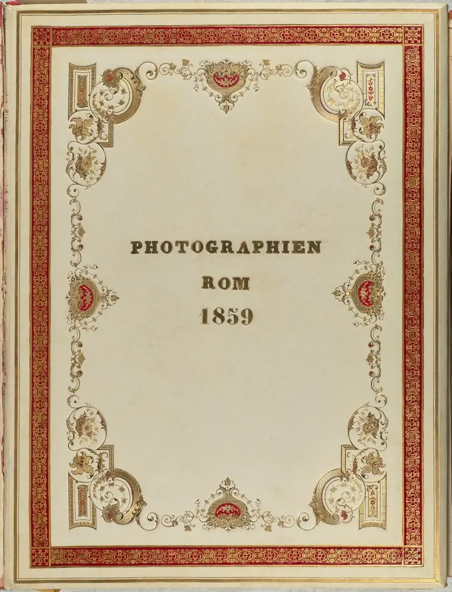 Photographien Rom. 1859 [Vol. I] by James Anderson; Tommaso Cuccioni