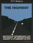 The highway Institute of Contemporary Art, University of Pennsylvania, January 14 to February 25, 1970. by d'arcangelo, allan