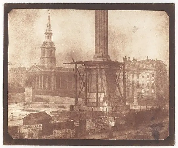 Nelson's Column under Construction, Trafalgar Square by William Henry Fox Talbot