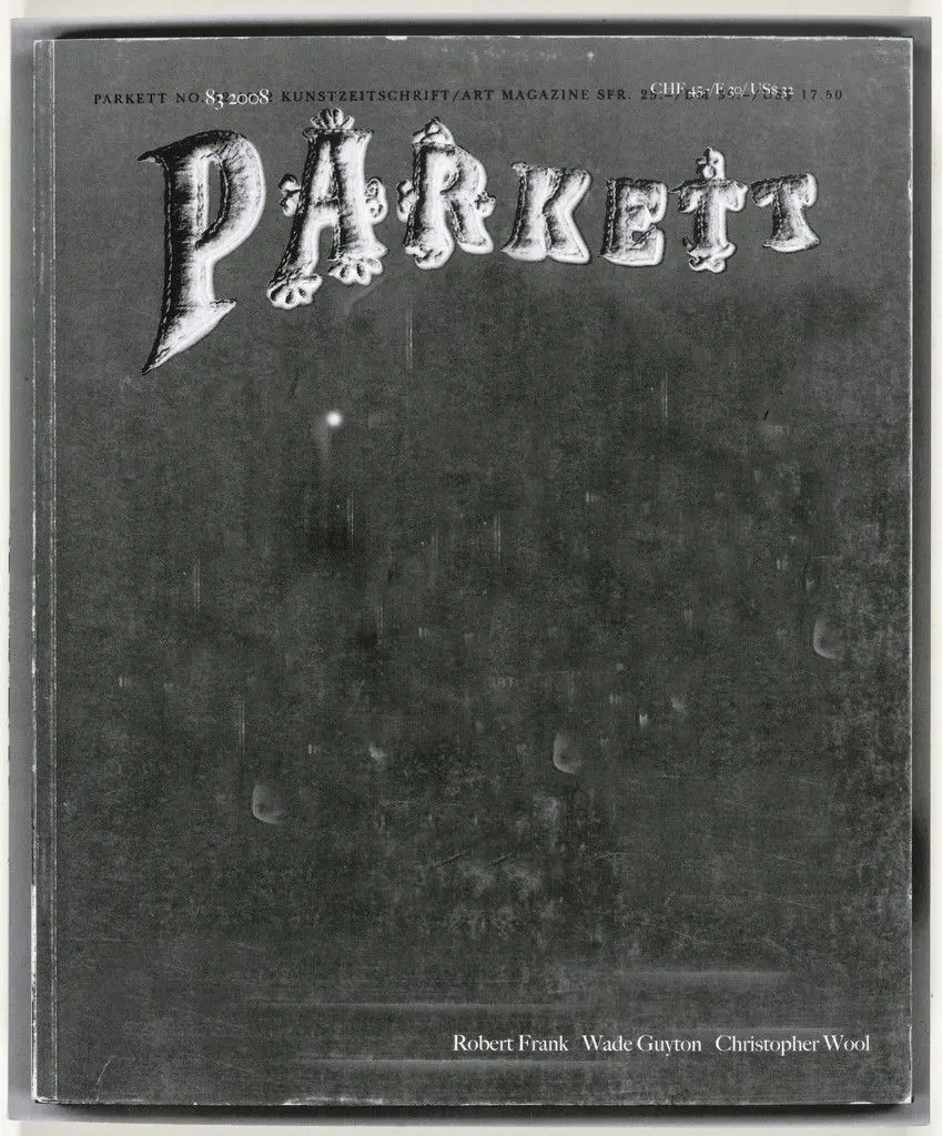 Parkett no. 83 by Wade Guyton, Christopher Wool, Robert Frank, Various Artists, Kerstin Brätsch, Paulina Olowska