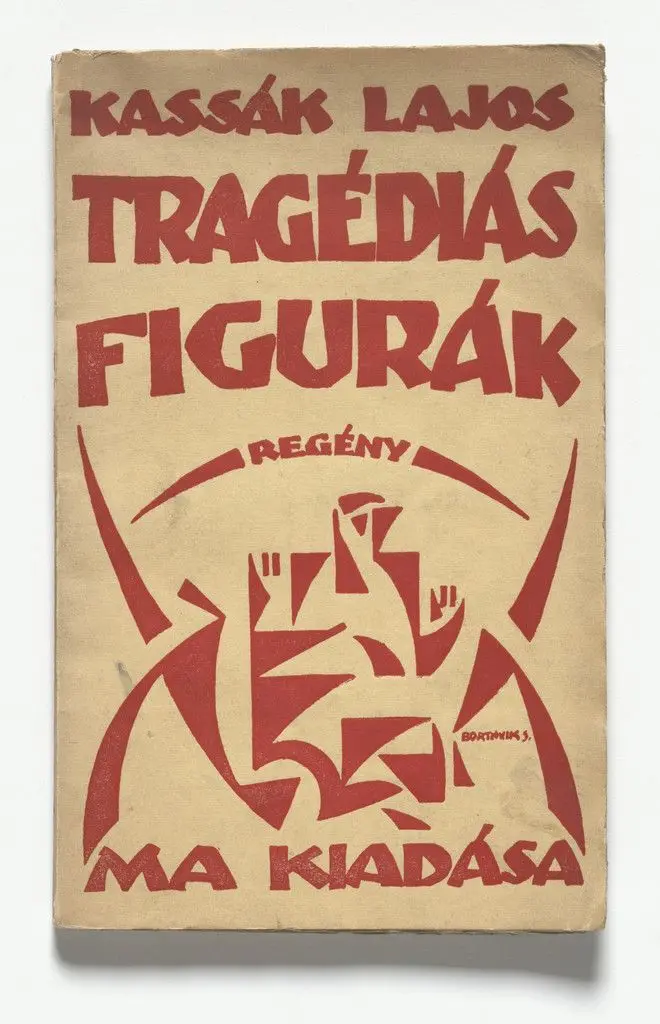 Tragédiás figurák: regény (Tragic Figures: A Novel) by Sándor (Alexander) Bortnyik