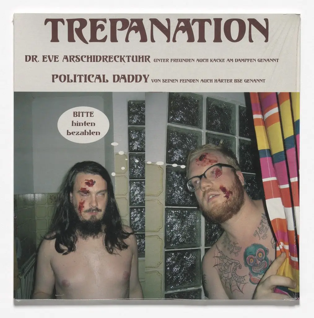 Trepanation – Bitte hinten bezahlen by Tim Berresheim, Jonathan Meese