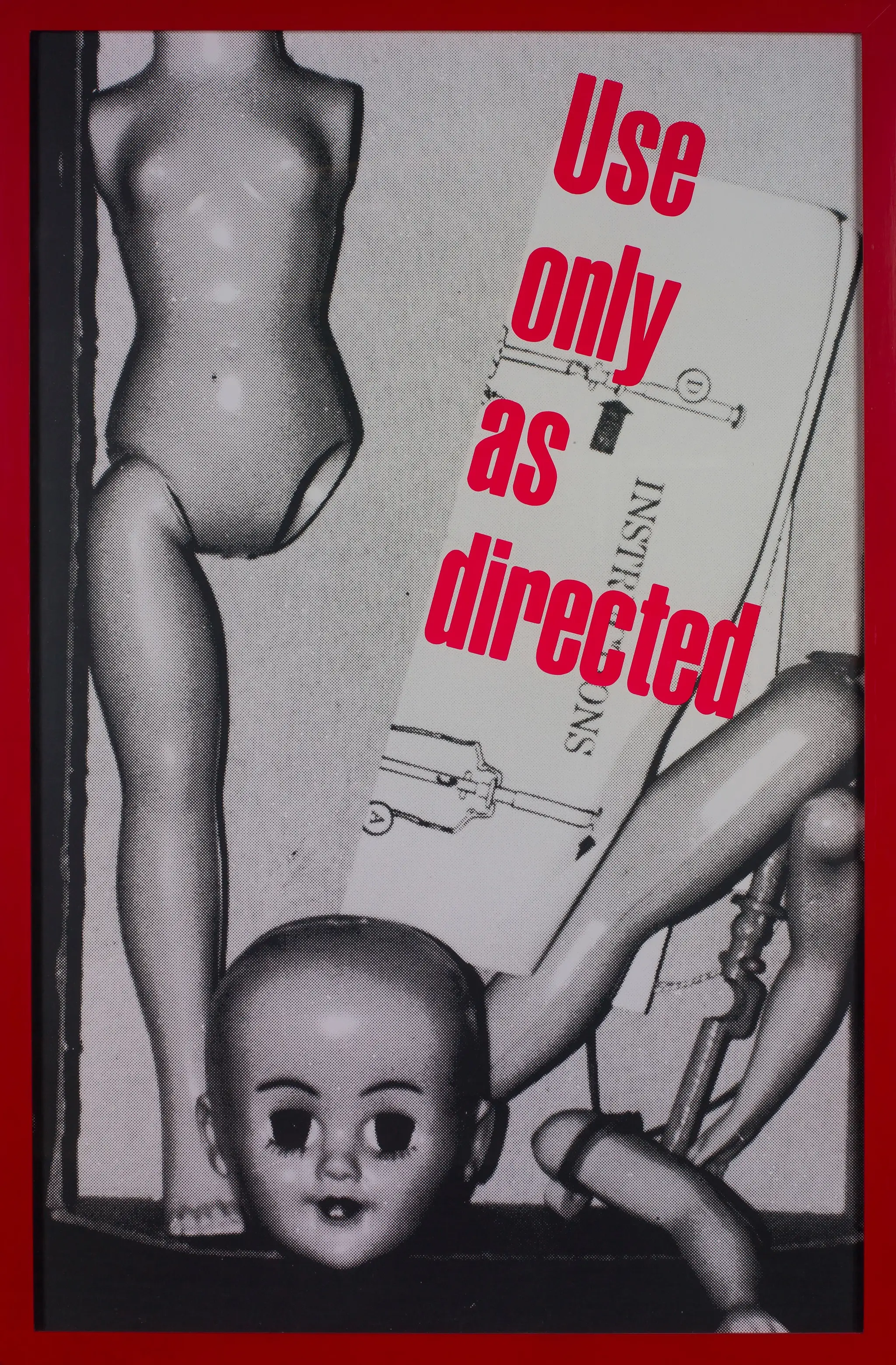 “Untitled” (Use only as directed) by Barbara Kruger, American