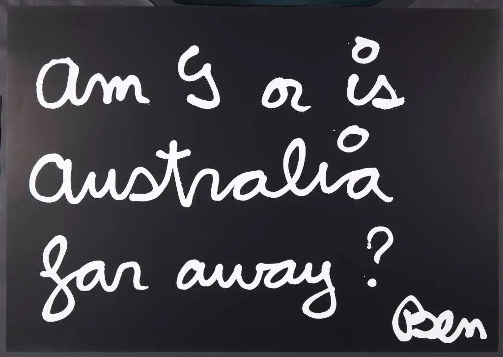 Am I or Is Australia Far Away? by Ben Vautier