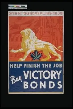 fund-raising poster, GIVE US THE TOOLS AND WE WILL FINISH THE JOB HELP FINISH THE JOB Buy VICTORY BONDS by Casson, Alfred Joseph