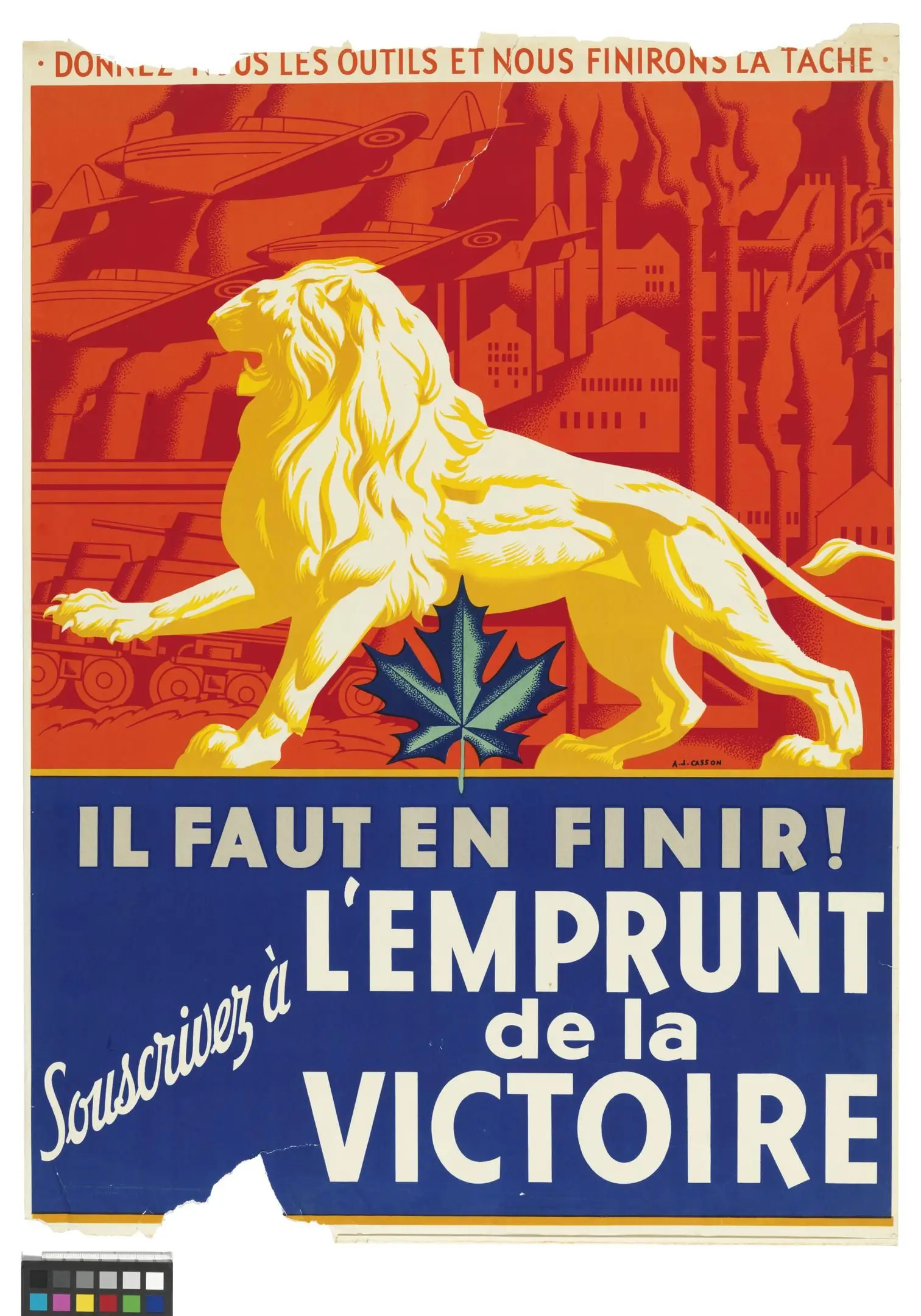 fund-raising poster, Donnez nous les outils et nou finirons la tache. Il faut en finir! Souscrivez à l'emprunt de la Victoire by Casson, Alfred Joseph